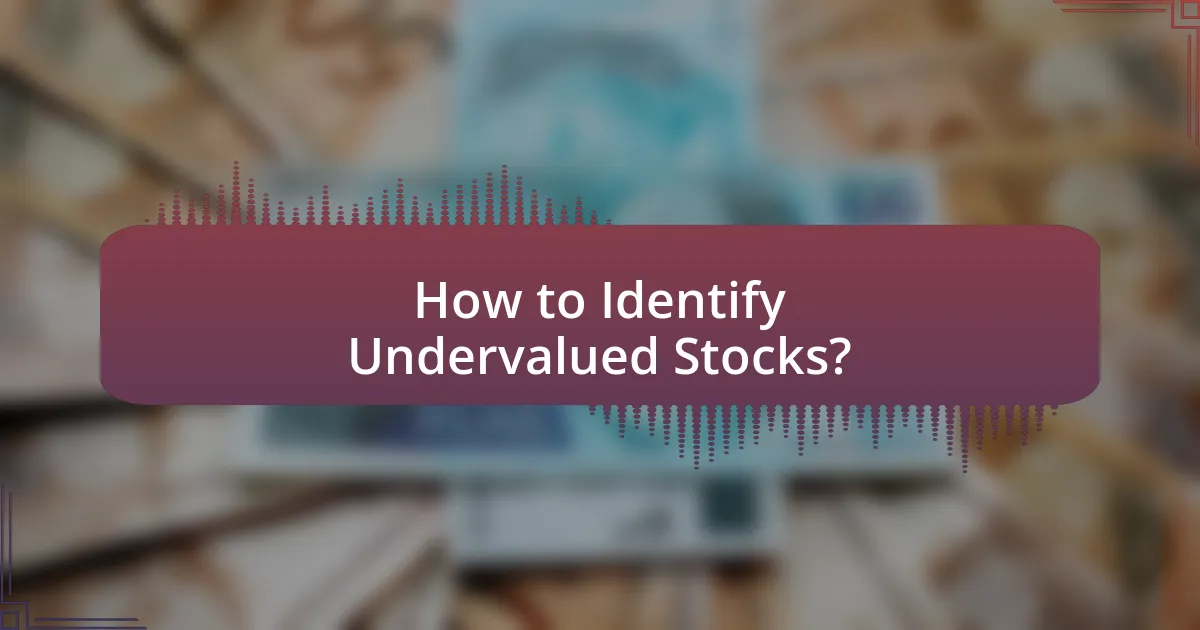 How to Identify Undervalued Stocks?