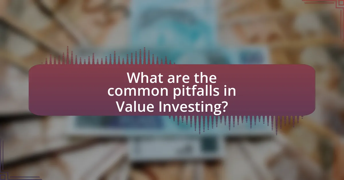 What are the common pitfalls in Value Investing?